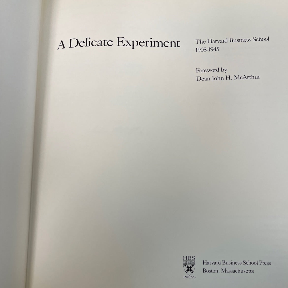 a delicate experiment the harvard business school 1908-1945 book, by jeffrey l. cruikshank, 1987 Hardcover image 2