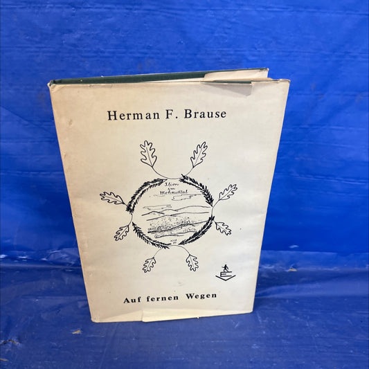 auf fernen wegen book, by herman f. brause, 1978 Hardcover image 1