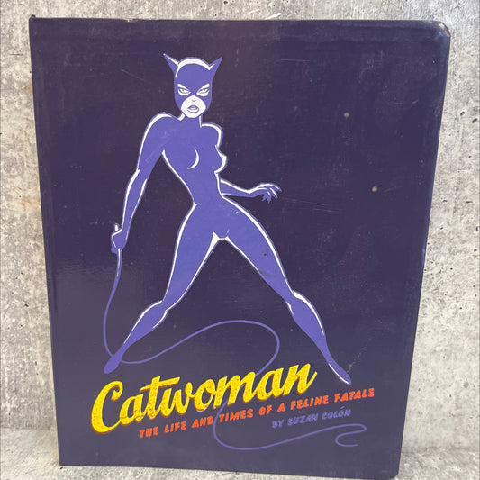 catwoman the life and times of a feline fatale book, by suzan colón, 2003 Paperback image 1