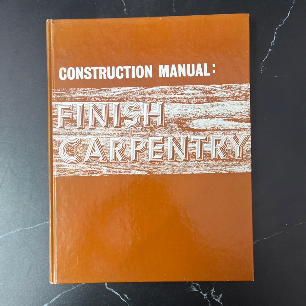 construction manual: finish carpentry book, by T. W. Love, 1974 Hardcover, Vintage image 1