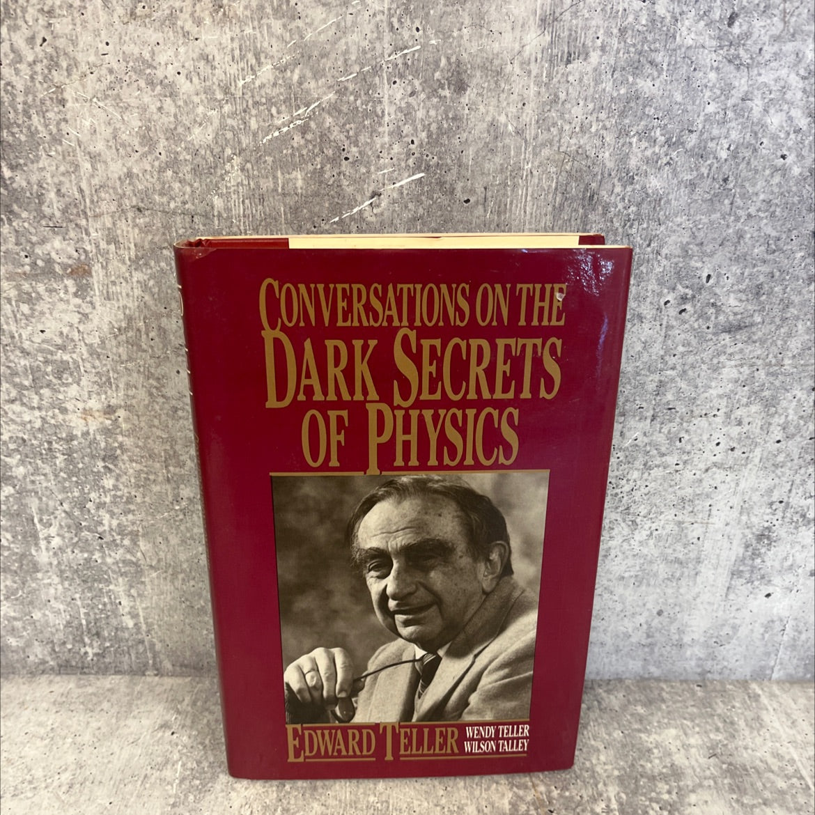 conversations on the dark secrets of physics book, by Edward Teller, Wendy Teller, Wilson Talley, 2012 Hardcover image 1