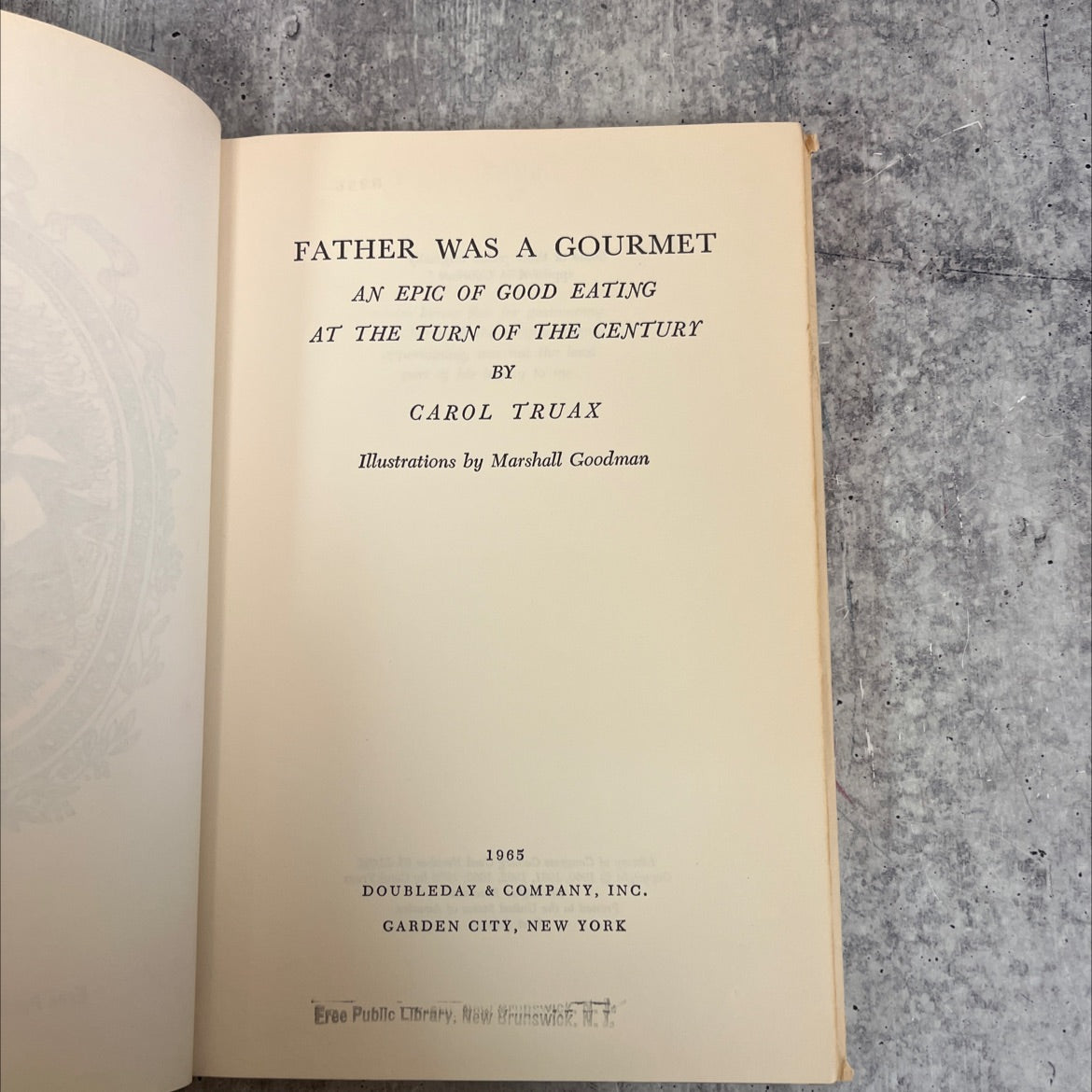 father was a gourmet an epic of good eating at the turn of the century book, by carol truax, 1965 Hardcover image 2