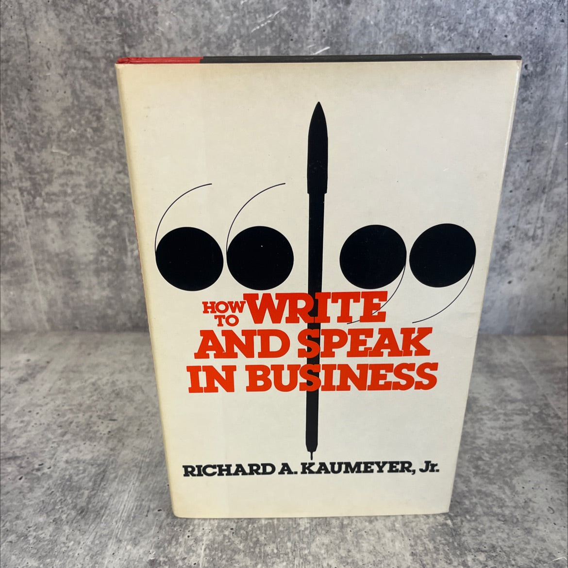 how to write and speak in business book, by Richard A. Kaumeyer, Jr., 1985 Hardcover image 1