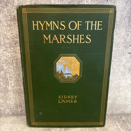 hymns of the marshes book, by sidney lanier, 1907 Hardcover, Antique image 1