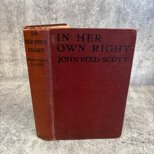 in her own right book, by john reed scott, 1911 Hardcover, Antique image 1