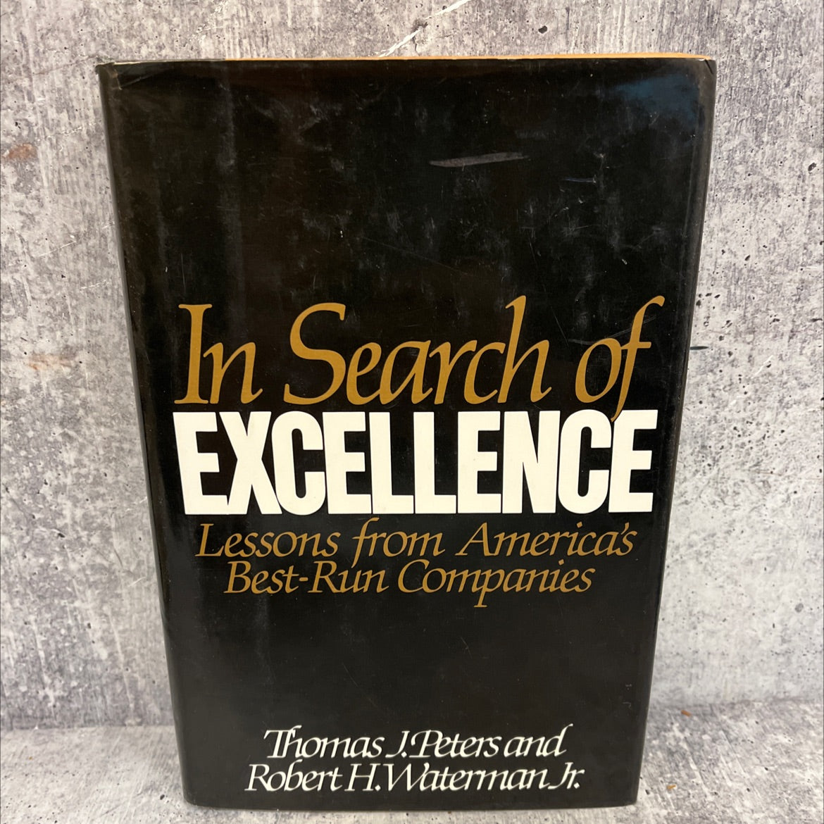 in search of excellence book, by Thomas J. Peters and Robert H. Waterman, Jr., 1982 Hardcover image 1