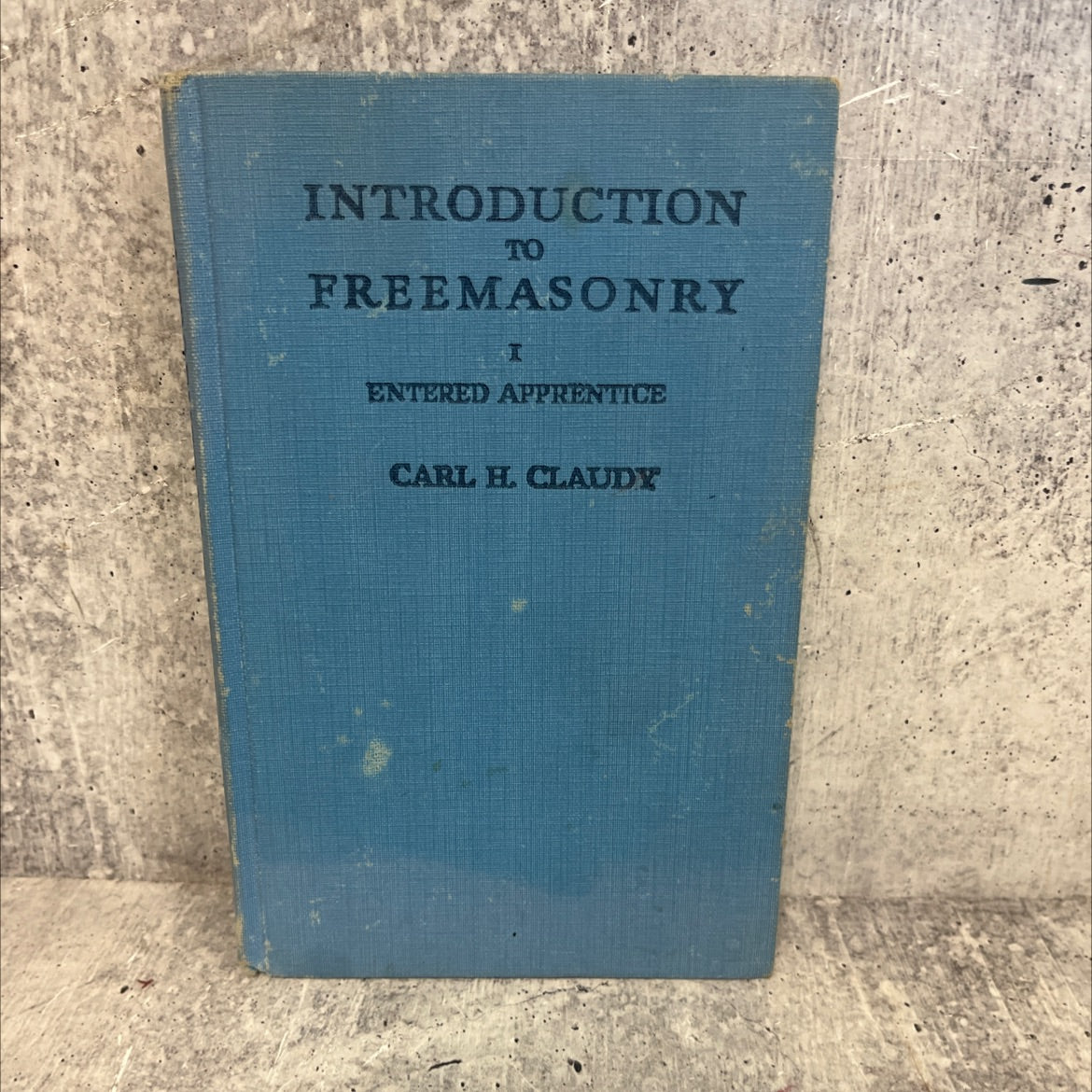 introduction to freemasonry i-entered apprentice book, by carl h. claudy, 1973 Hardcover, Vintage image 1