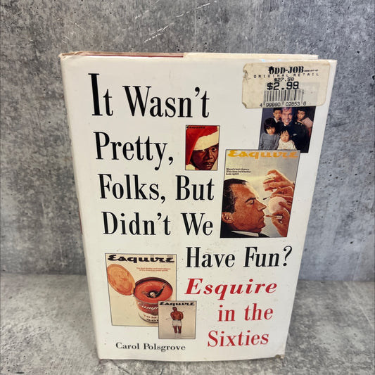 it wasn't pretty, folks, but didn't we have fun? esquire in the sixties book, by Carol Polsgrove, 1995 Hardcover image 1