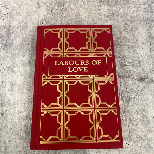 labours of love book, by unknown, 2005 Hardcover image 1