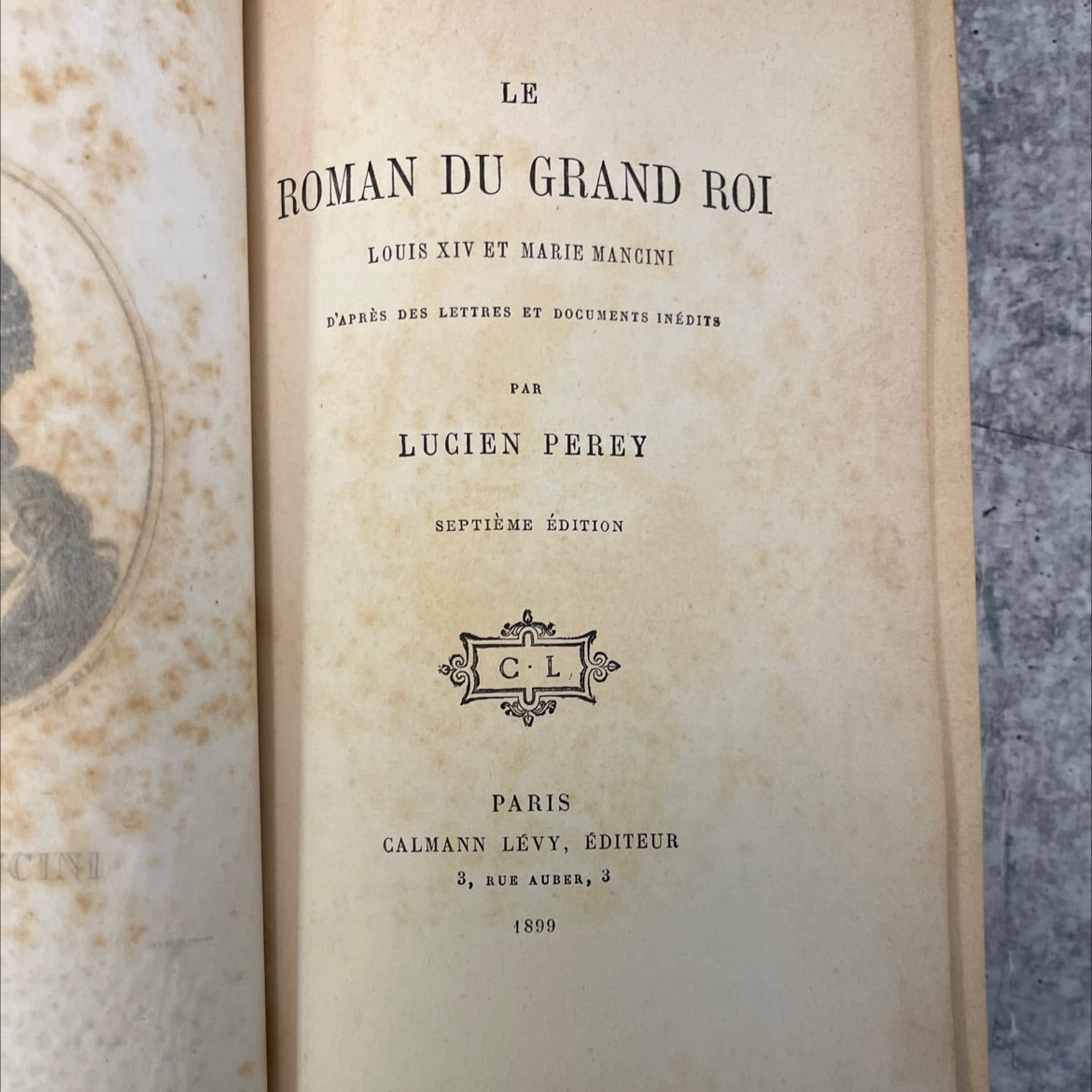 le roman du grand roi louis xiv et marie mancini d'après des lettres et documents inédits book, by lucien perey, 1899 image 2