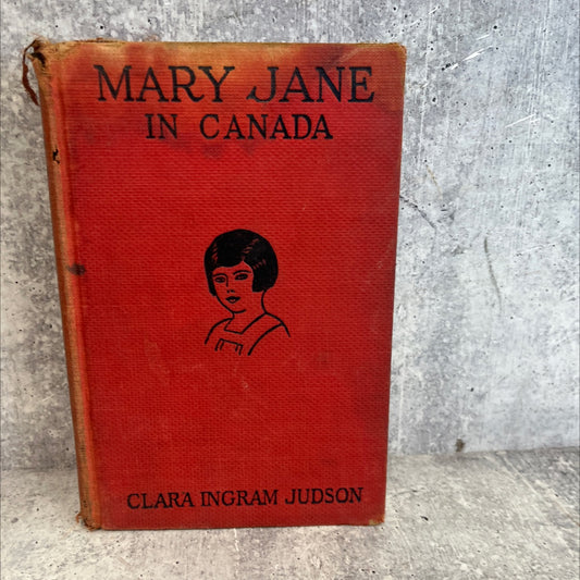 mary jane in canada book, by clara ingram judson, 1924 Hardcover, Antique image 1