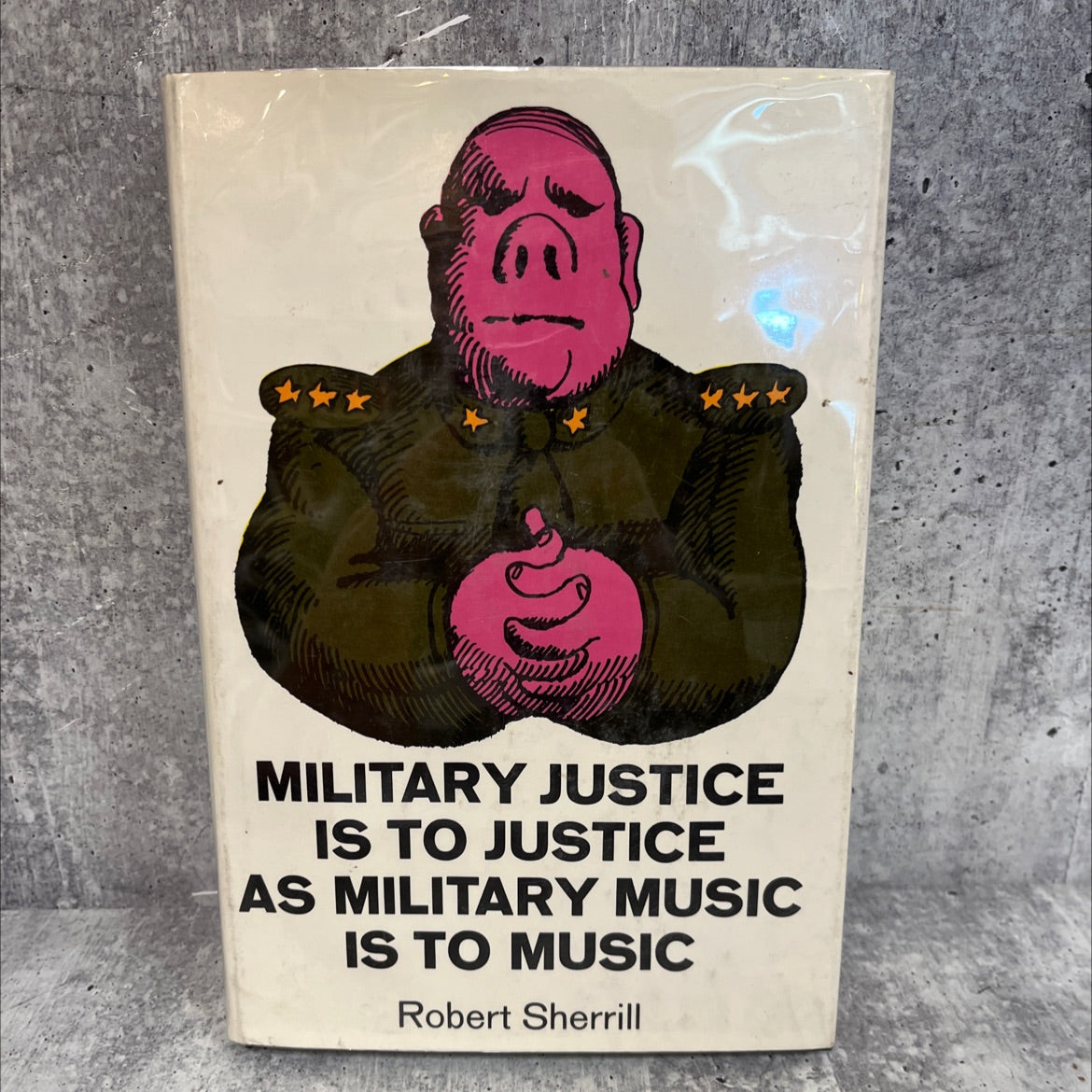 military justice is to justice as military music is to music book, by Robert Sherrill, 1970 Hardcover, First Edition image 1