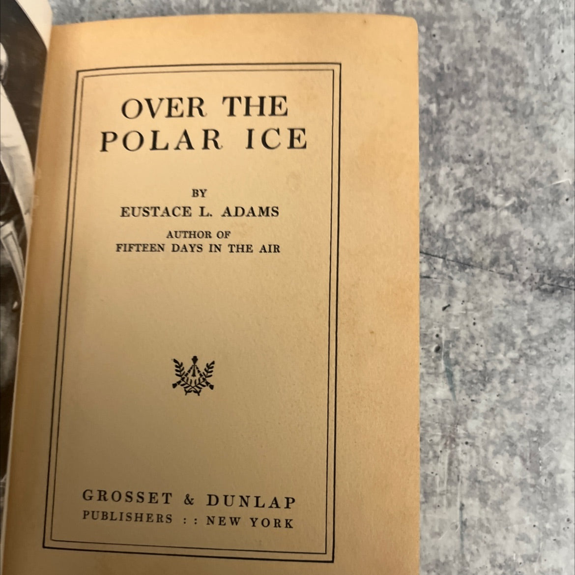 over the polar ice book, by eustace l. adams, 1928 Hardcover image 2