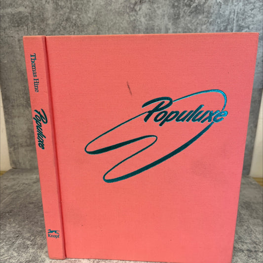 populuxe book, by Thomas Hine, 1986 Hardcover, First Edition image 1