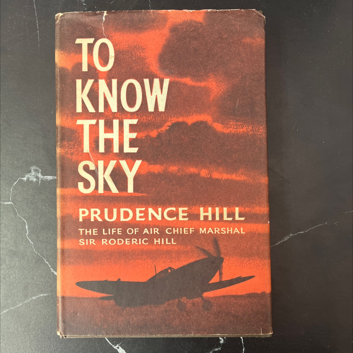 prudence hill to know the sky the life of air chief marshal sir roderic hill book, by prudence hill, 1962 Hardcover, image 1