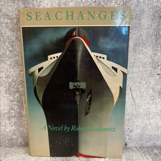 sea changes book, by Robert Kotlowitz, 1986 Hardcover image 1