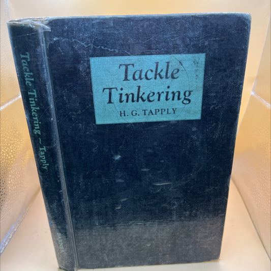 tackle tinkering book, by H. G. Tapply, 1946 Hardcover, Vintage, Heavily Used image 1