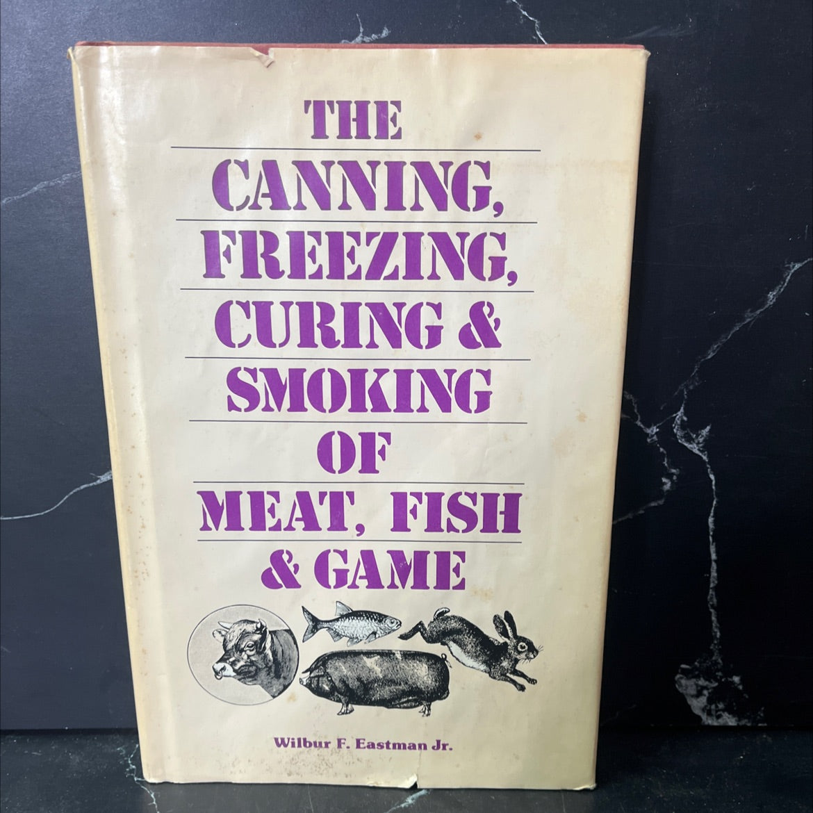 the canning, freezing, curing & smoking of meat, fish & game book, by wilbur f. eastman, jr., 1975 Hardcover, Vintage image 1