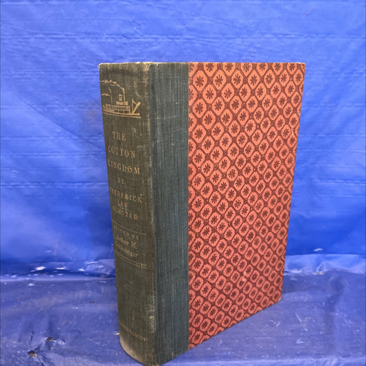 the cotton kingdom a traveller's observations on cotton and slavery in the american slave states book, by frederick law image 1