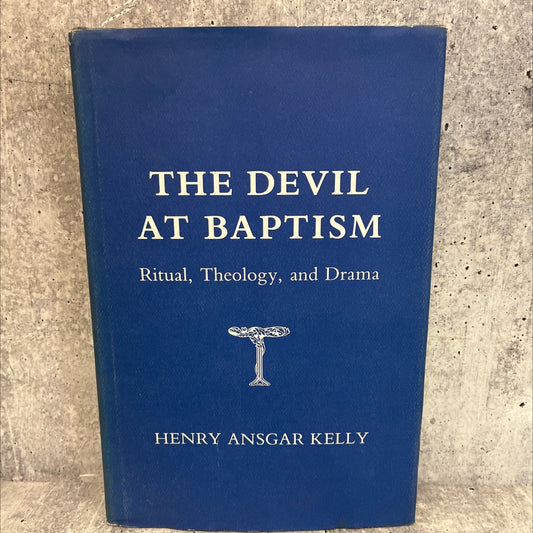 the devil at baptism book, by henry ansgar kelly, 1985 Hardcover, First Edition, Vintage image 1