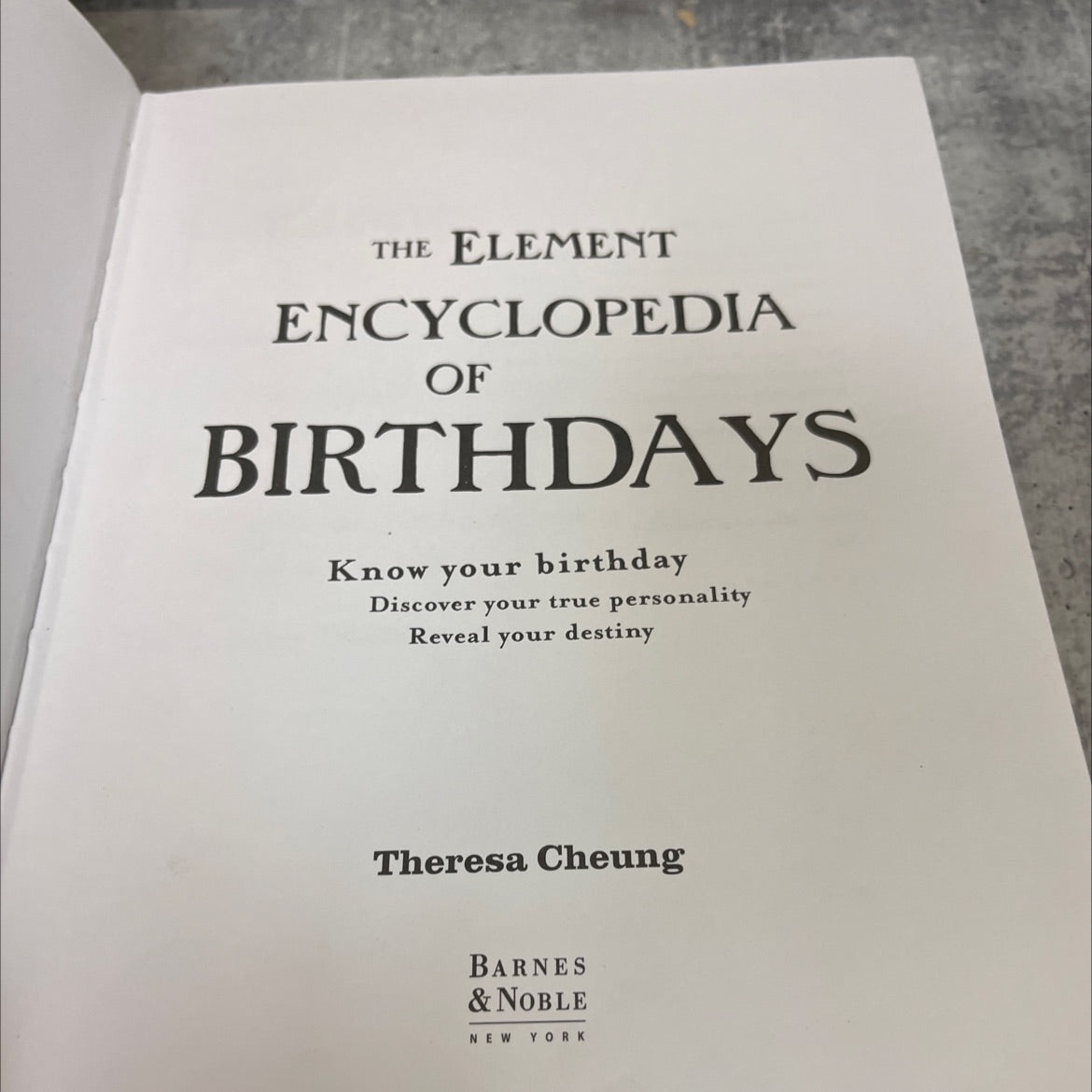 the element encyclopedia of birthdays book, by Theresa Cheung, 2007 Paperback image 2