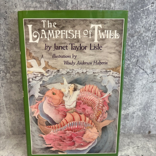 the lampfish of twill book, by Janet Taylor Lisle, 1991 Hardcover image 1