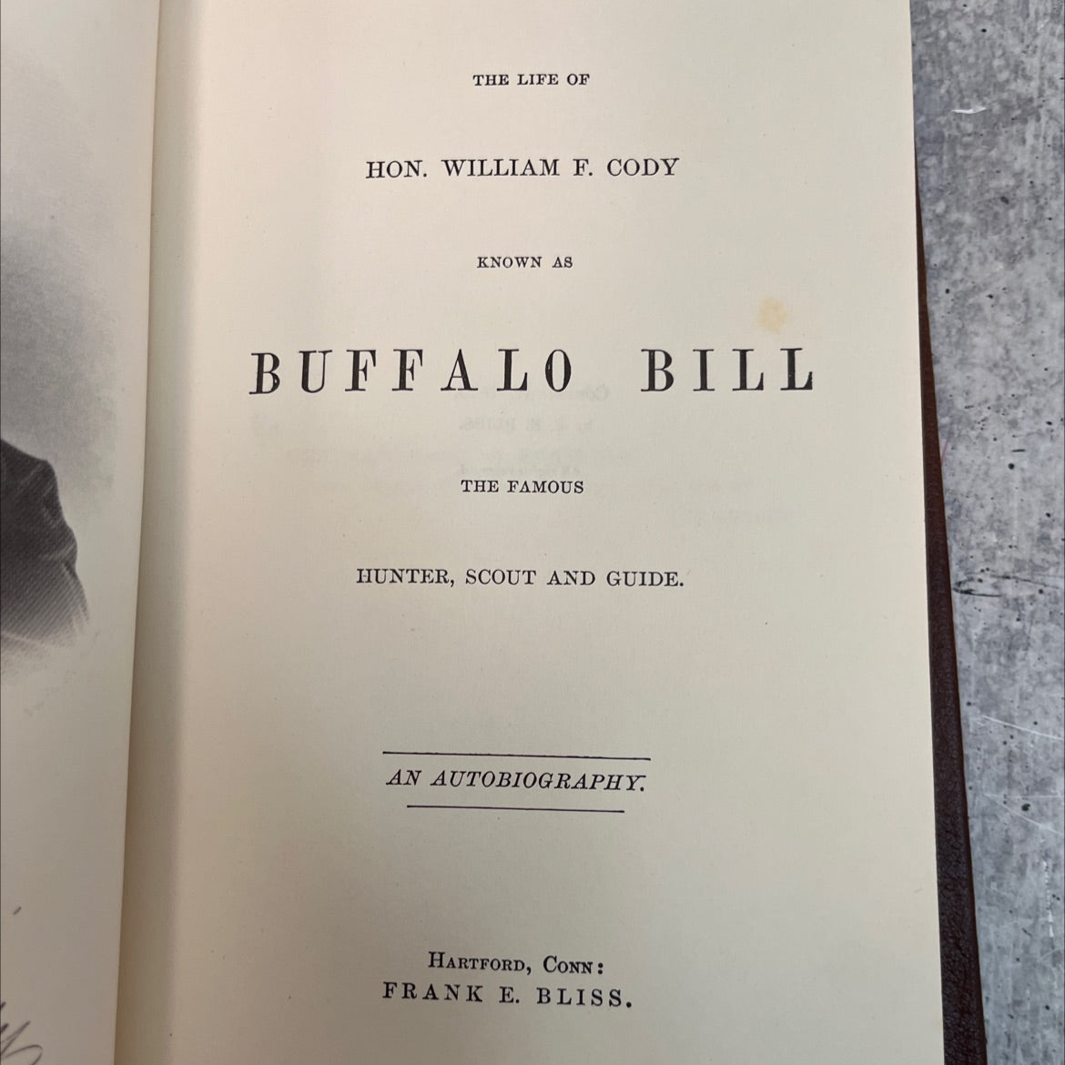 the life of hon. william f. cody known as buffalo bill the famous hunter, scout and guide. an autobiography book, by image 2