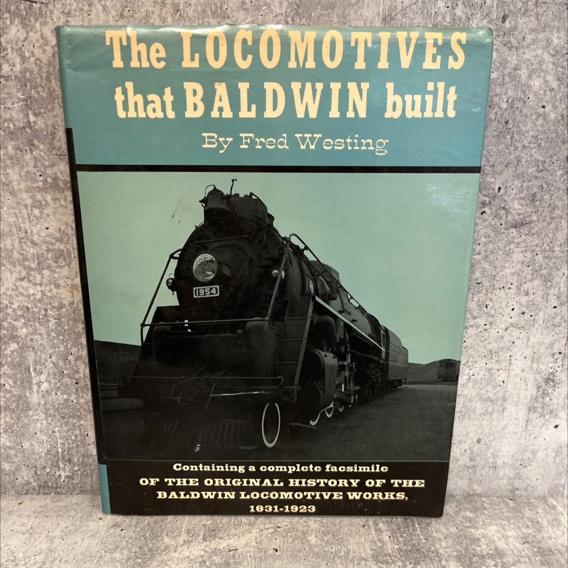 the locomotives that baldwin built book, by Fred Westing, 1966 Hardcover image 1