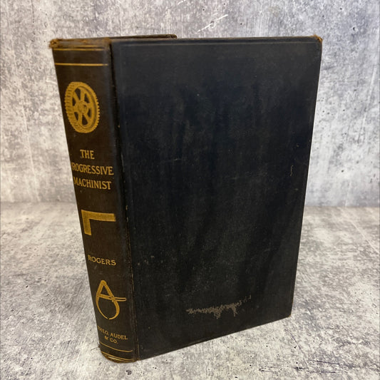 the progressive machinist a practical and educational treatise, with illustrations book, by william rogers haw, 1903 image 1