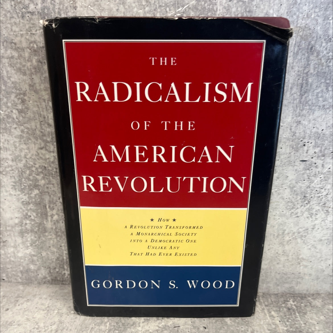 the radicalism of the american revolution book, by Gordon S. Wood, 1992 Hardcover, First Edition image 1