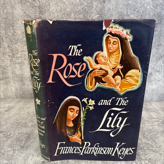 the rose and the lily the lives and times of two south american saints book, by Frances Parkinson Keyes, 1961 image 1