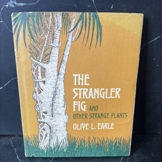 the strangler fig and other strange plants book, by olive l. earle, 1967 Hardcover, First Edition, Vintage image 1