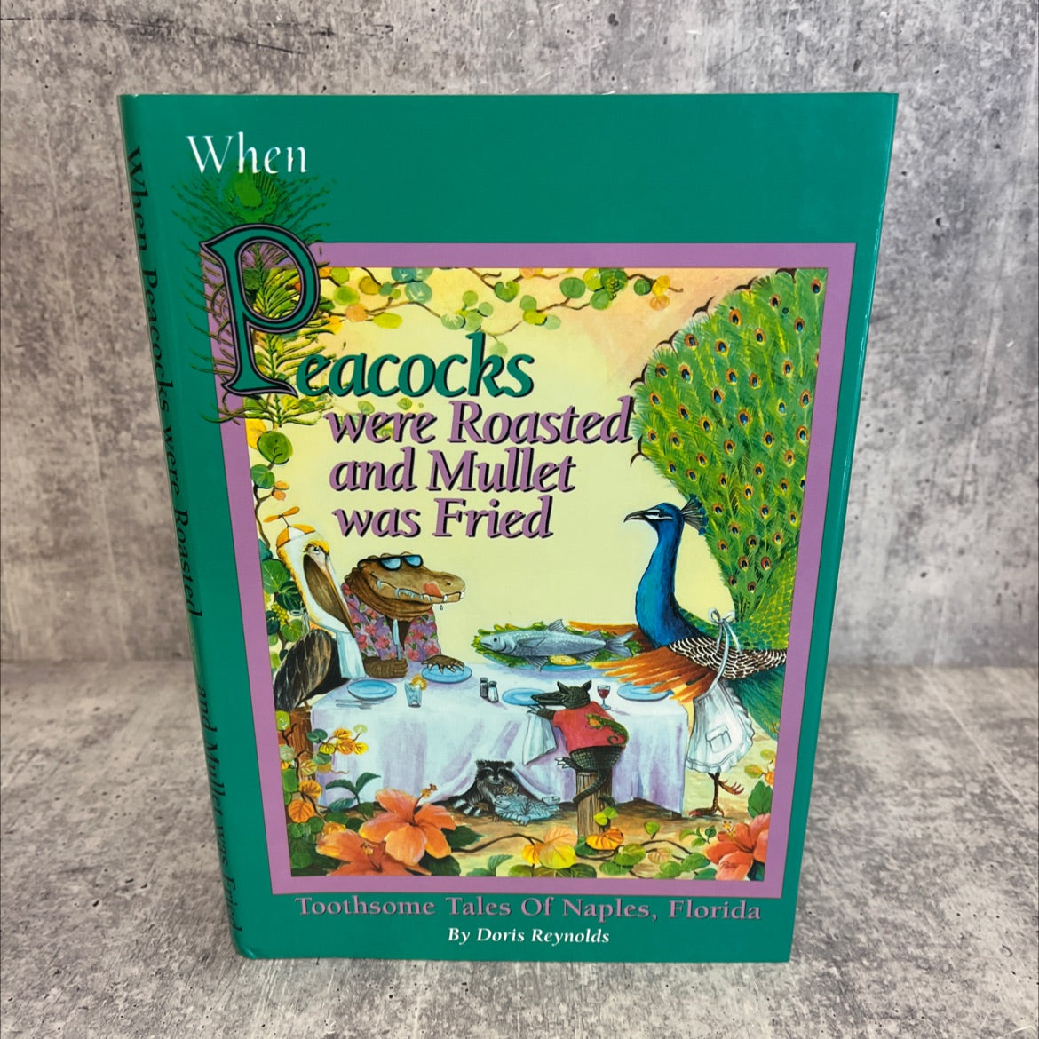 SIGNED when peacocks were roasted and mullet was fried book, by doris reynolds, 2001 Hardcover image 1