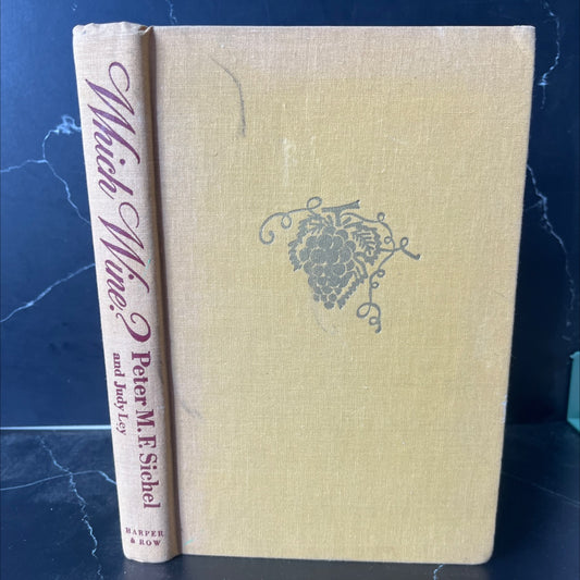 which wine? book, by Peter M. F. Sichel, Judy Ley, 1975 Hardcover, Vintage image 1