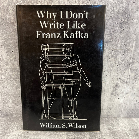 why i don't write like franz kafka book, by william s. wilson, 1977 Hardcover, Vintage image 1